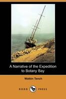 A Narrative of the Expedition to Botany Bay (Dodo Press) - Watkin Tench