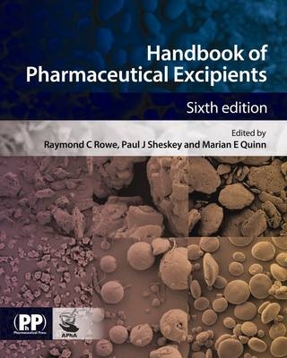 Handbook of Pharmaceutical Excipients - Raymond C Rowe, Paul J Sheskey, Marian E Quinn