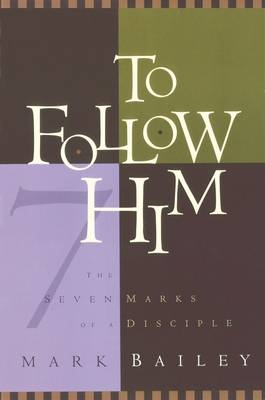 To Follow Him -  Mark Bailey