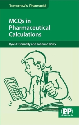 MCQs in Pharmaceutical Calculations - Ryan F. Donnelly, Johanne Barry