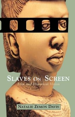 Slaves on Screen - Natalie Zemon Davis