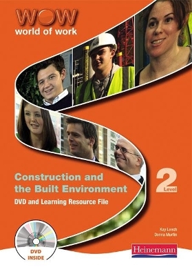 World of Work DVD Learning Resource File: Construction and the Built Environment Level 2 - Kay Leech