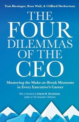 The Four Dilemmas of the CEO -  Tom Biesinger,  Clifford Herbertson,  Ross Wall