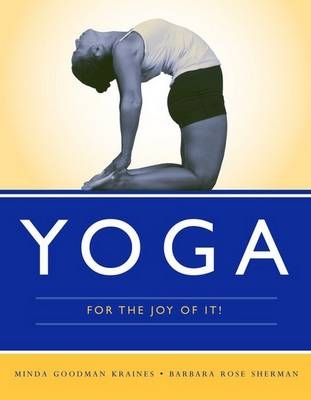 Yoga For The Joy Of It! - Minda Goodman Kraines, Barbara Rose Sherman