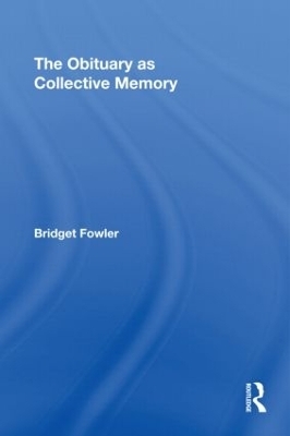 The Obituary as Collective Memory - Bridget Fowler