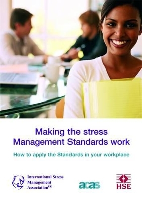 Making the Stress Management Standards Work -  Health and Safety Executive,  HSE