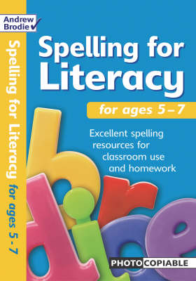 Spelling for Literacy for ages 5-7 - Andrew Brodie, Judy Richardson