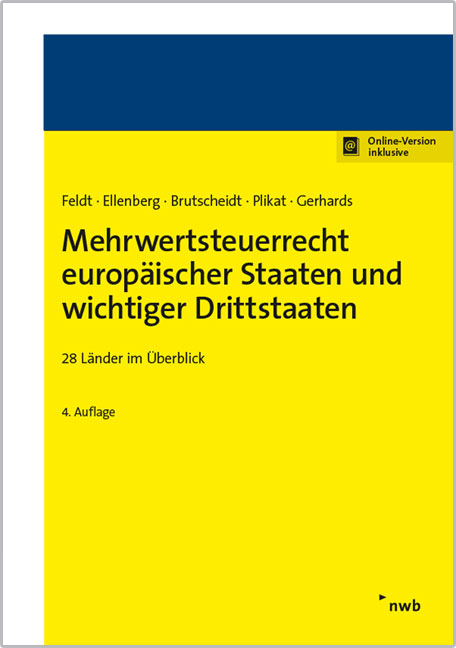 Mehrwertsteuerrecht europäischer Staaten und wichtiger Drittstaaten - Matthias Feldt, Diana Ellenberg, Erik Brutscheidt, Marc R. Plikat, Daniela Gerhards