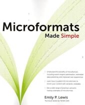 Microformats Made Simple - Emily P. Lewis