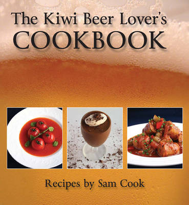 The Kiwi Beer Lover's Cookbook - Sam Cook