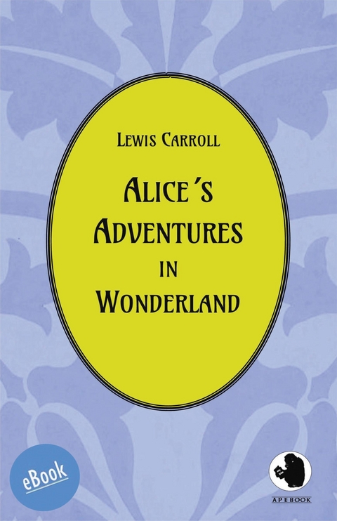 Alice´s Adventures in Wonderland - Lewis Carroll