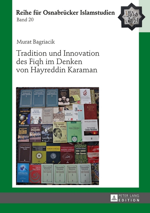 Tradition und Innovation des Fiqh im Denken von Hayreddin Karaman - Murat Bagriacik