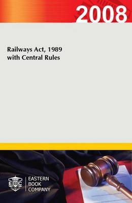 Railways Act, 1989 with Central Rules -  EBC