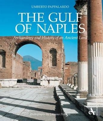 Gulf of Naples: Archaeology and History of an Ancient Land - Umberto Pappalardo