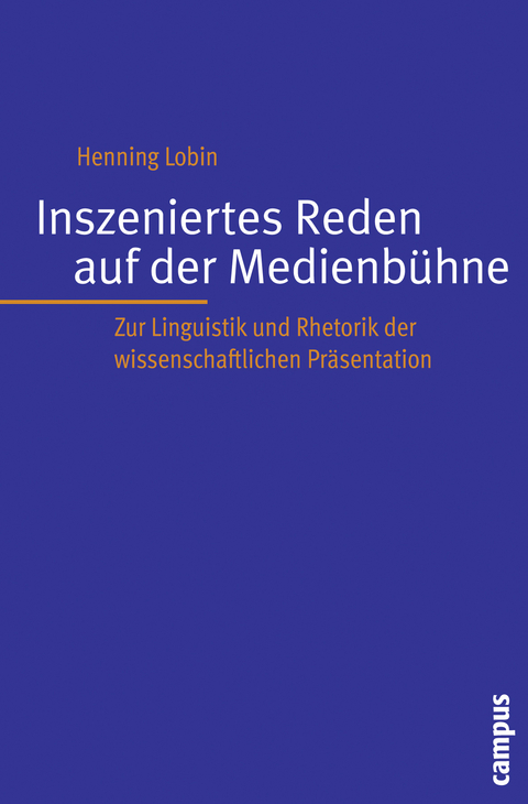 Inszeniertes Reden auf der Medienbühne - Henning Lobin