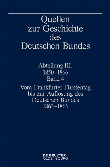 Vom Frankfurter Fürstentag bis zur Auflösung des Deutschen Bundes 1863–1866 - 