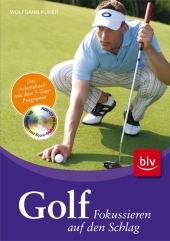 Golf - Fokussieren auf den Schlag - Wolfgang Kuner