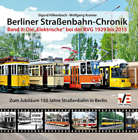 Berliner Straßenbahn-Chronik - Sigurd Hilkenbach, Wolfgang Kramer