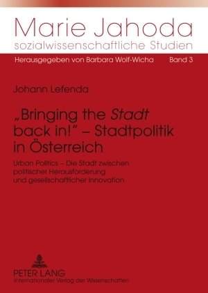 «Bringing the «Stadt» back in!» – Stadtpolitik in Österreich - Johann Lefenda