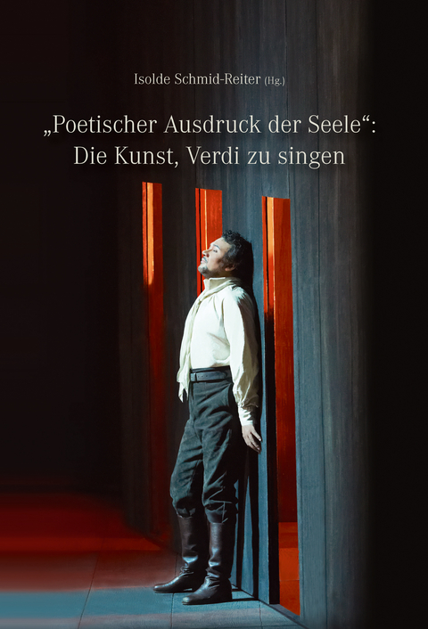 „Poetischer Ausdruck der Seele“: Die Kunst Verdi zu singen - 