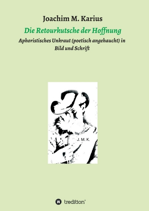 Die Retourkutsche der Hoffnung - Joachim M. Karius