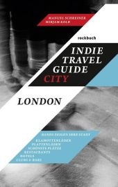 Indie Travel Guide City: London - Miriam Kolb, Manuel Schreiner