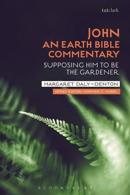 John: An Earth Bible Commentary -  Margaret Daly-Denton