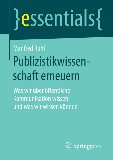 Publizistikwissenschaft erneuern - Manfred Rühl