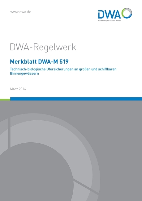 Merkblatt DWA-M 519 Technisch-biologische Ufersicherungen an großen und schiffbaren Binnengewässern