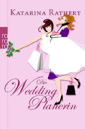 Die Weddingplanerin - Katarina Rathert