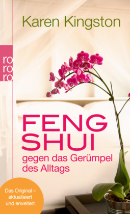 Feng Shui gegen das Gerümpel des Alltags - Karen Kingston