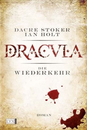 Dracula - Die Wiederkehr - Ian Holt, Dacre Stoker