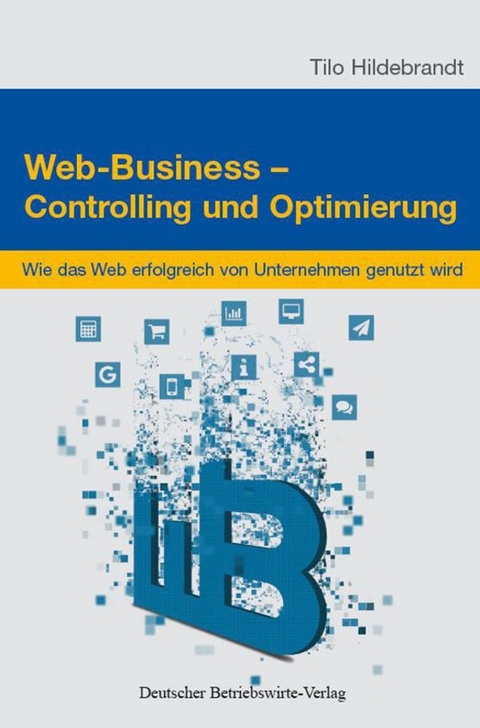 Web-Business – Controlling und Optimierung. - Tilo Hildebrandt