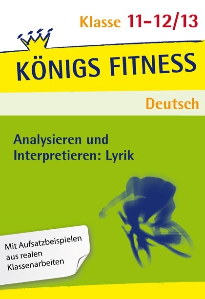 Analysieren und Interpretieren: Lyrik. Vorbereitung, Interpretation, Schluss, Kontext: Dichter und Epoche, Metrum – Reim – Stilfiguren, Interpretationsklausur, Gedichtvergleich. Oberstufe - Abitur. - Klaus Schenck