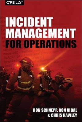 Incident Management for Operations -  Chris Hawley,  Rob Schnepp,  Ron Vidal
