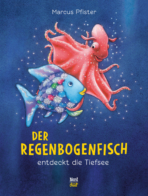 Der Regenbogenfisch entdeckt die Tiefsee - Marcus Pfister