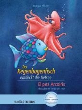 Der Regenbogenfisch entdeckt die Tiefsee - Marcus Pfister