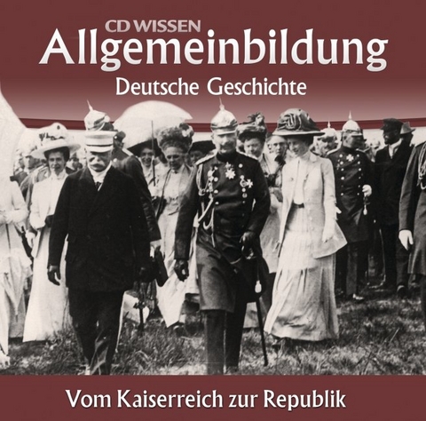 CD WISSEN – Allgemeinbildung - Deutsche Geschichte - Wolfgang Benz