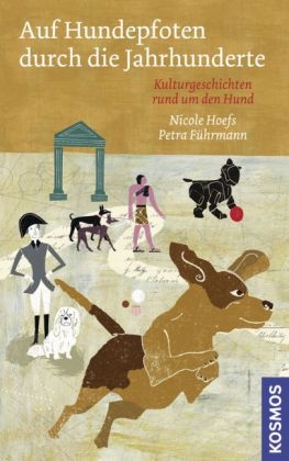 Auf Hundepfoten durch die Jahrhunderte - Petra Führmann, Nicole Hoefs