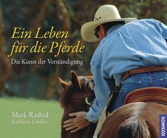 Ein Leben für die Pferde - Mark Rashid, Kathleen Lindley