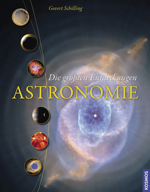 Astronomie - Die größten Entdeckungen - Govert Schilling