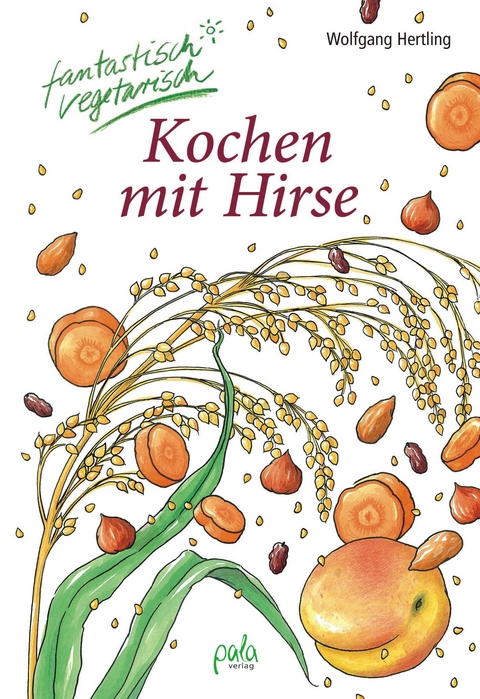 Kochen mit Hirse - Wolfgang Hertling