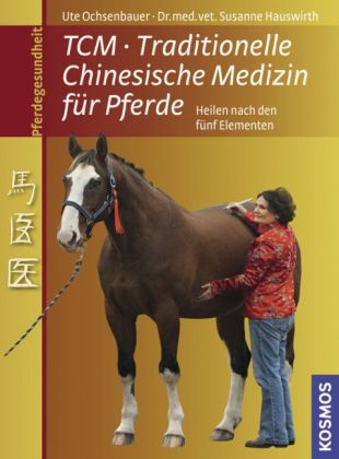 Traditionelle Chinesische Medizin für Pferde - Ute Ochsenbauer