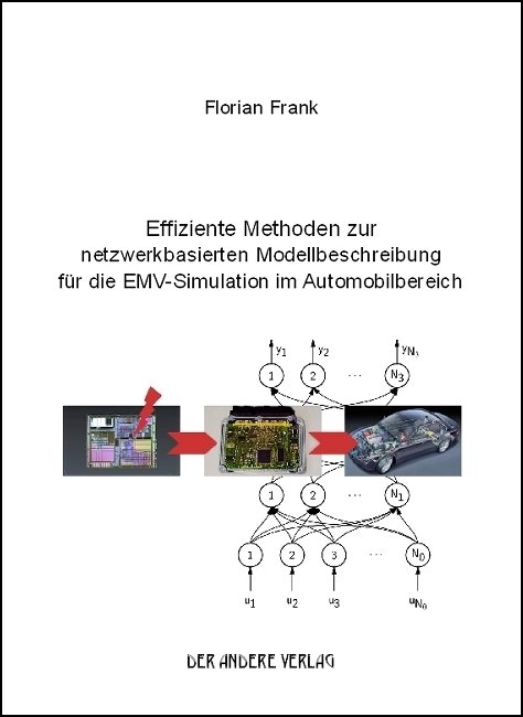 Effiziente Methoden zur netzwerkbasierten Modellbeschreibung für die EMV-Simulation im Automobilbereich - Florian Frank