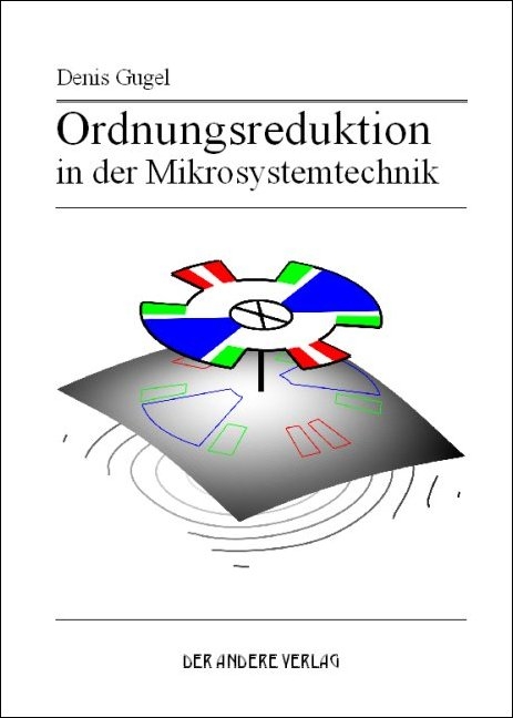 Ordnungsreduktion in der Mikrosystemtechnik - Denis Gugel