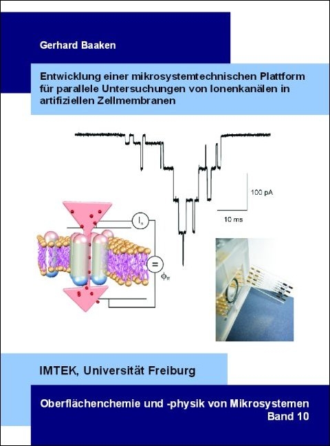 Entwicklung einer mikrosystemtechnischen Plattform für parallele Untersuchungen von Ionenkanälen in artifiziellen Zellmembranen - Gerhard Baaken