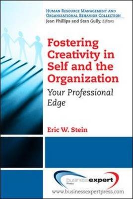 Fostering Creativity in Self and the Organization -  Eric W. Stein