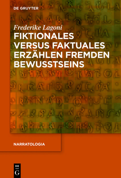 Fiktionales versus faktuales Erzählen fremden Bewusstseins - Frederike Lagoni