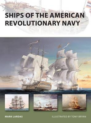 Ships of the American Revolutionary Navy - Mark Lardas