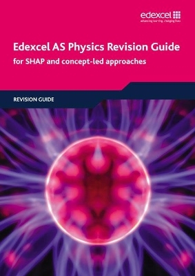 Edexcel AS Physics Revision Guide - Tim Tuggey, Richard Laird, Pauline Anning, Keith Bridgeman